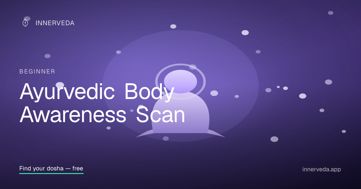 Ayurvedic Body Awareness Scan — Guided Meditation | InnerVeda