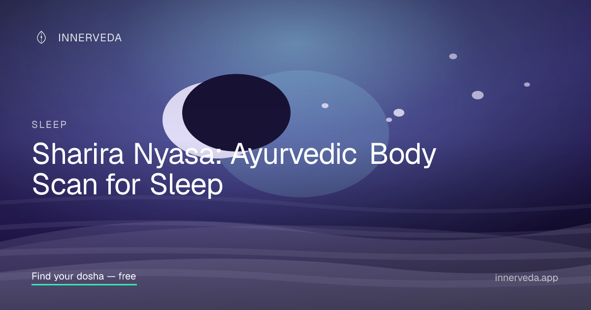 Sharira Nyasa: Ayurvedic Body Scan for Sleep — Guided Meditation ...